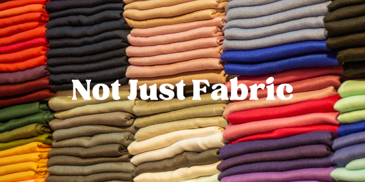 Not Just Fabric